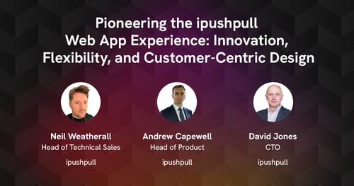 The team discuss the development and impact of the new ipushpull web app Headshot