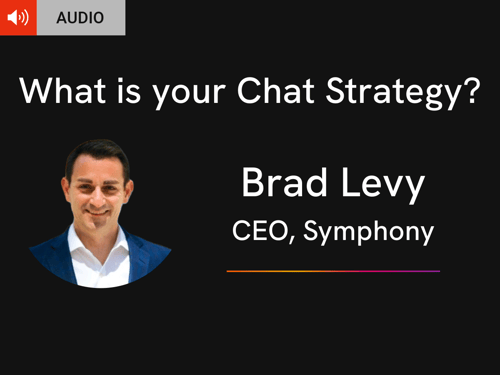 What is your Chat Strategy? Interview with Brad Levy, CEO of Symphony Headshot