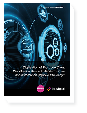 Digitisation of Pre-trade Client Workflows REPORT 
